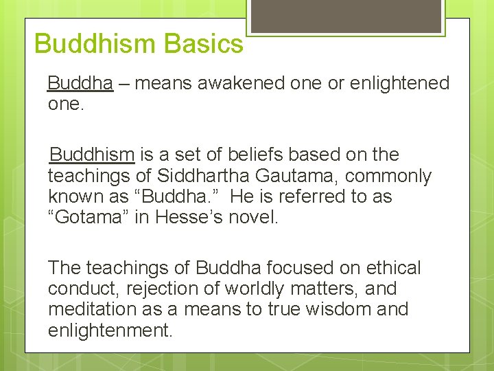Buddhism Basics Buddha – means awakened one or enlightened one. Buddhism is a set Buddhism Basics Buddha – means awakened one or enlightened one. Buddhism is a set