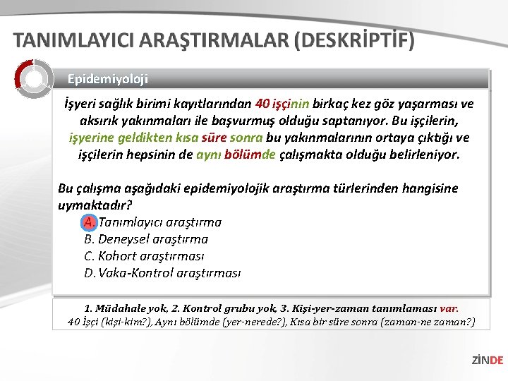 Epidemiyoloji İşyeri sağlık birimi kayıtlarından 40 işçinin birkaç kez göz yaşarması ve aksırık yakınmaları Epidemiyoloji İşyeri sağlık birimi kayıtlarından 40 işçinin birkaç kez göz yaşarması ve aksırık yakınmaları