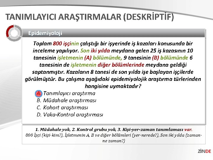 Epidemiyoloji Toplam 800 işçinin çalıştığı bir işyerinde iş kazaları konusunda bir inceleme yapılıyor. Son Epidemiyoloji Toplam 800 işçinin çalıştığı bir işyerinde iş kazaları konusunda bir inceleme yapılıyor. Son