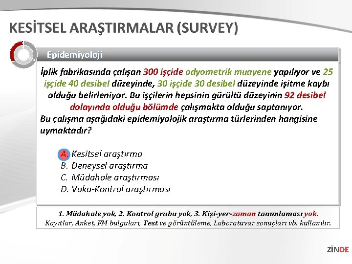 Epidemiyoloji İplik fabrikasında çalışan 300 işçide odyometrik muayene yapılıyor ve 25 işçide 40 desibel Epidemiyoloji İplik fabrikasında çalışan 300 işçide odyometrik muayene yapılıyor ve 25 işçide 40 desibel