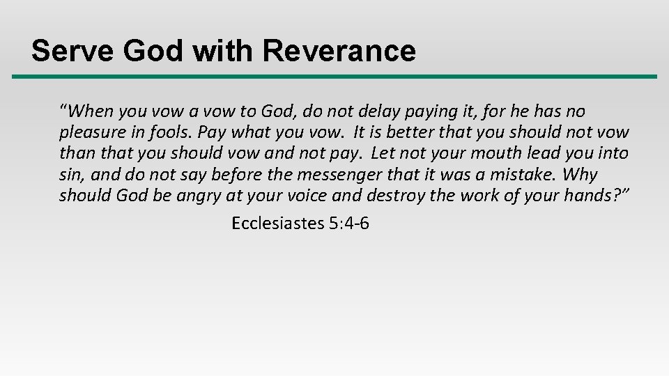 Serve God with Reverance “When you vow a vow to God, do not delay