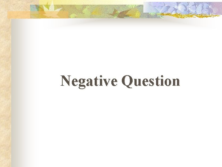 Negative Question 