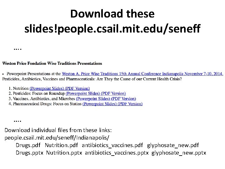 Download these slides!people. csail. mit. edu/seneff …. Download individual files from these links: people.