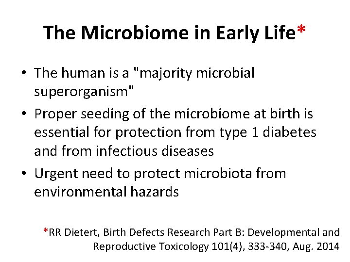 The Microbiome in Early Life* • The human is a "majority microbial superorganism" •