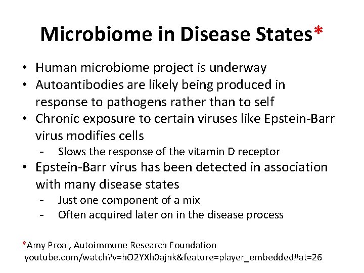 Microbiome in Disease States* • Human microbiome project is underway • Autoantibodies are likely