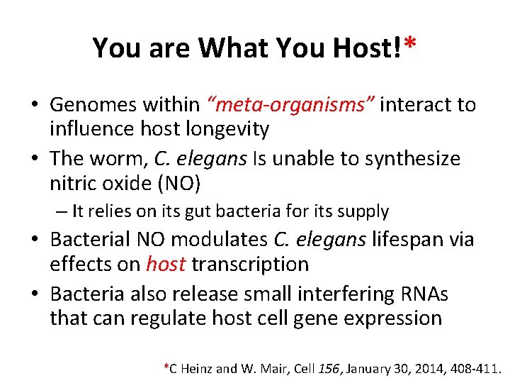 You are What You Host!* • Genomes within “meta-organisms” interact to influence host longevity