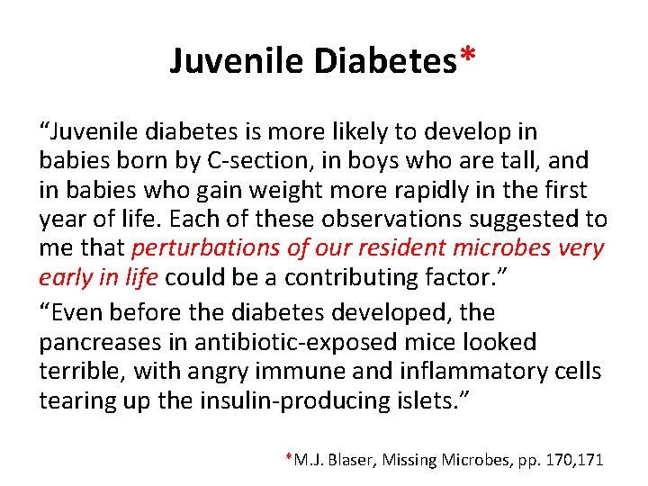 Juvenile Diabetes* “Juvenile diabetes is more likely to develop in babies born by C-section,