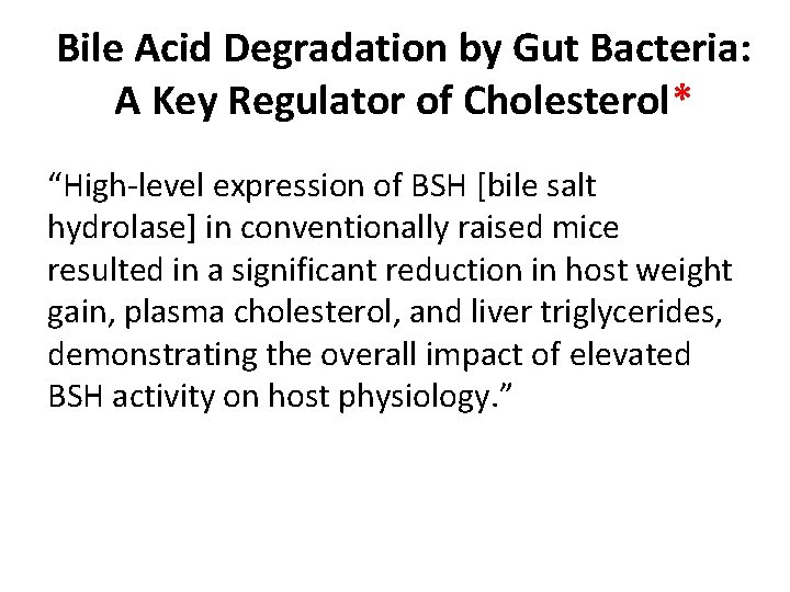 Bile Acid Degradation by Gut Bacteria: A Key Regulator of Cholesterol* “High-level expression of