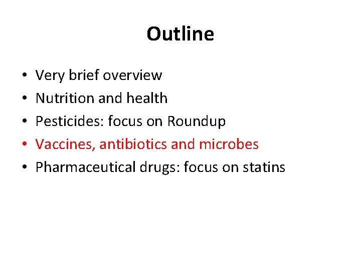 Outline • • • Very brief overview Nutrition and health Pesticides: focus on Roundup