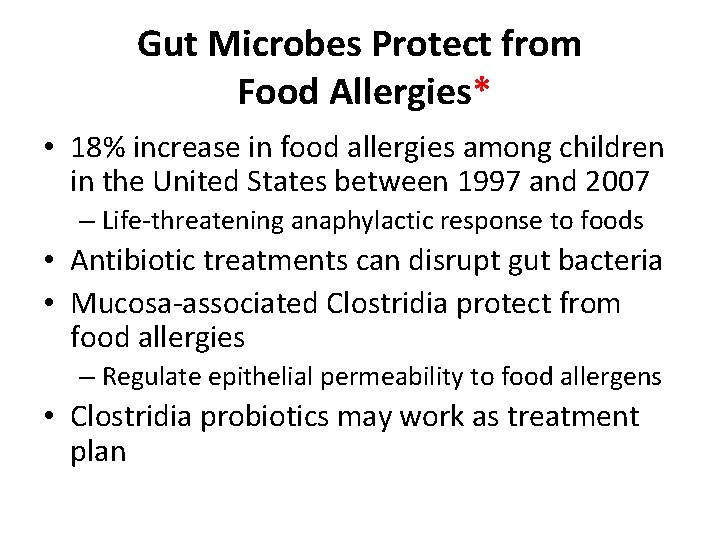 Gut Microbes Protect from Food Allergies* • 18% increase in food allergies among children