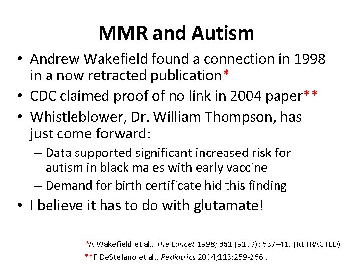 MMR and Autism • Andrew Wakefield found a connection in 1998 in a now