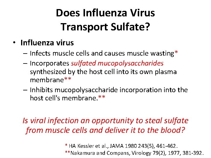 Does Influenza Virus Transport Sulfate? • Influenza virus – Infects muscle cells and causes