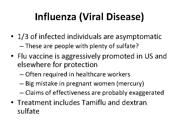 Influenza (Viral Disease) • 1/3 of infected individuals are asymptomatic – These are people