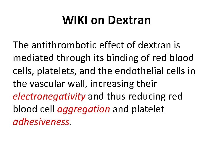 WIKI on Dextran The antithrombotic effect of dextran is mediated through its binding of