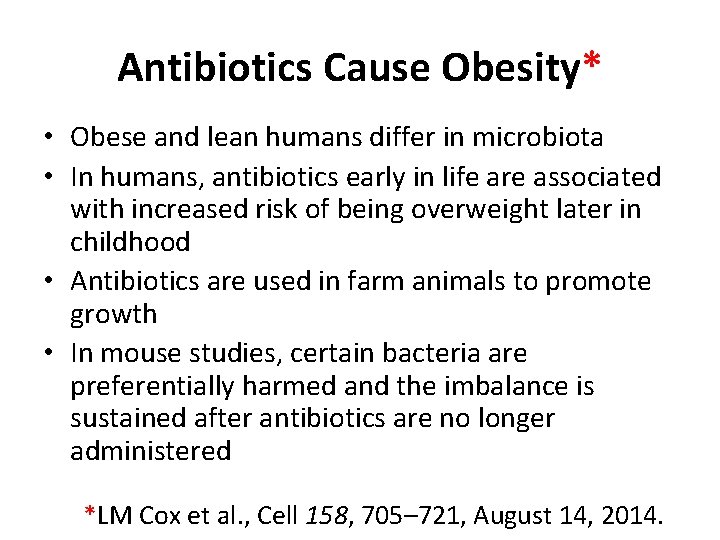 Antibiotics Cause Obesity* • Obese and lean humans differ in microbiota • In humans,