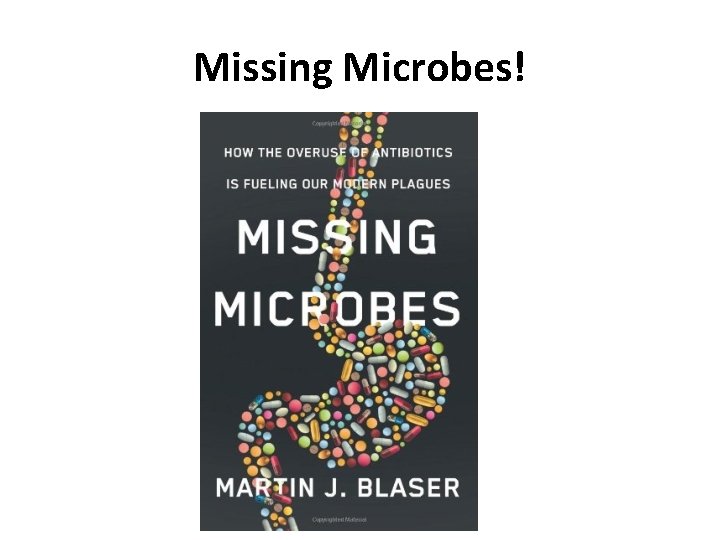 Missing Microbes! 