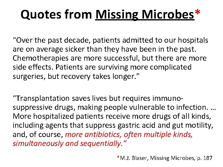 Quotes from Missing Microbes* “Over the past decade, patients admitted to our hospitals are