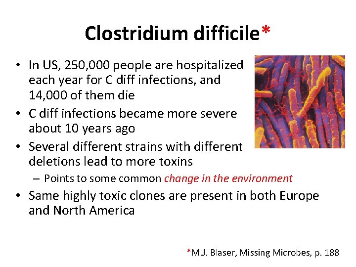 Clostridium difficile* • In US, 250, 000 people are hospitalized each year for C