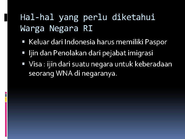 Hal-hal yang perlu diketahui Warga Negara RI Keluar dari Indonesia harus memiliki Paspor Ijin