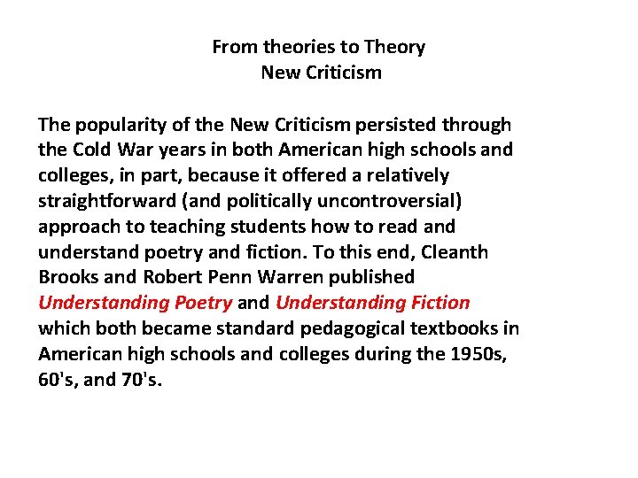 From theories to Theory New Criticism The popularity of the New Criticism persisted through