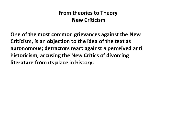 From theories to Theory New Criticism One of the most common grievances against the