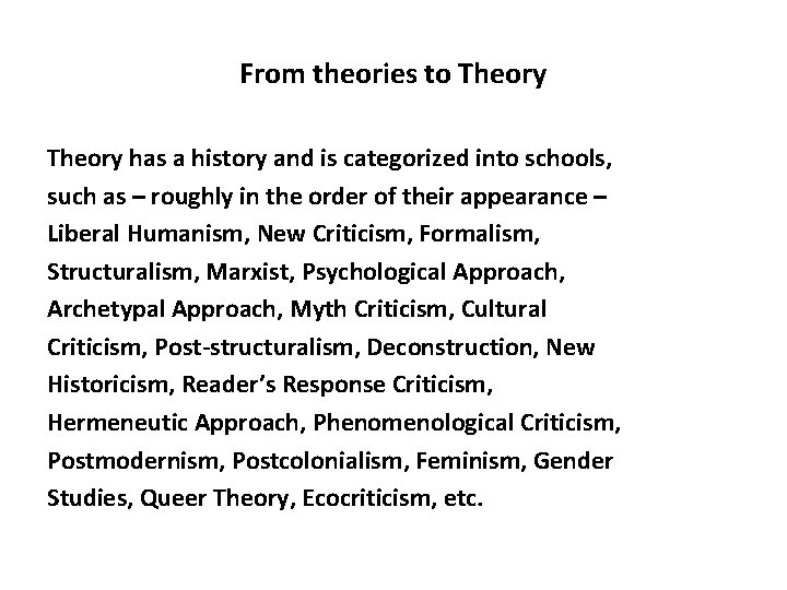 From theories to Theory has a history and is categorized into schools, such as