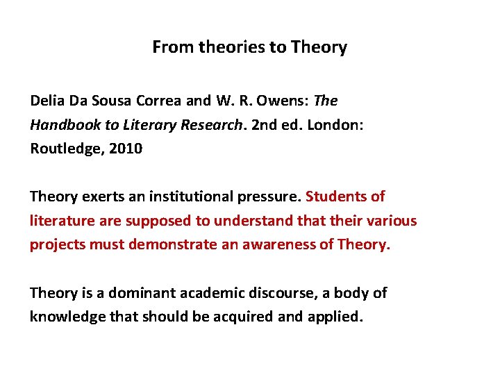 From theories to Theory Delia Da Sousa Correa and W. R. Owens: The Handbook