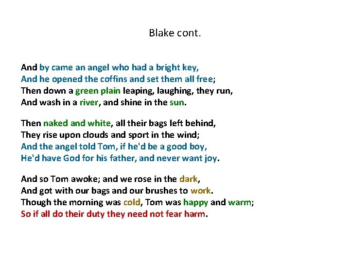 Blake cont. And by came an angel who had a bright key, And he