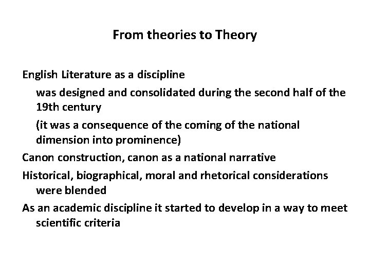 From theories to Theory English Literature as a discipline was designed and consolidated during