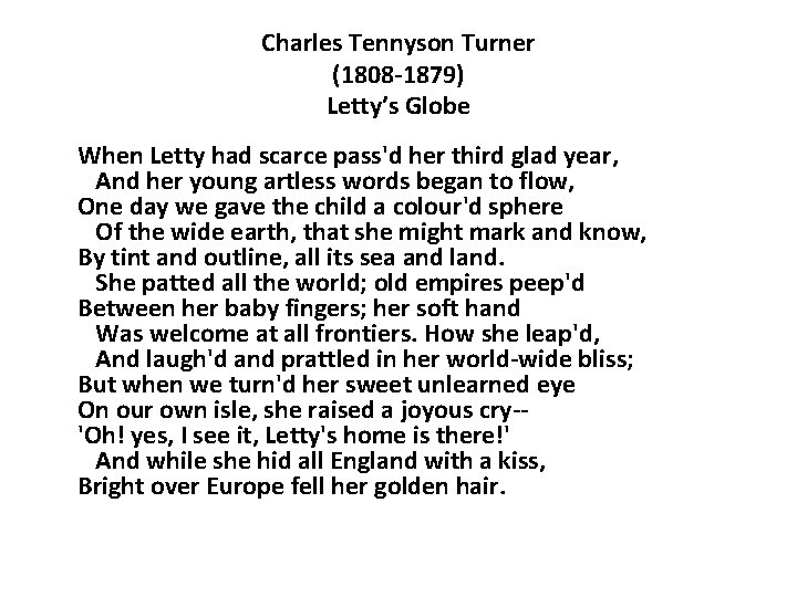 Charles Tennyson Turner (1808 -1879) Letty’s Globe When Letty had scarce pass'd her third