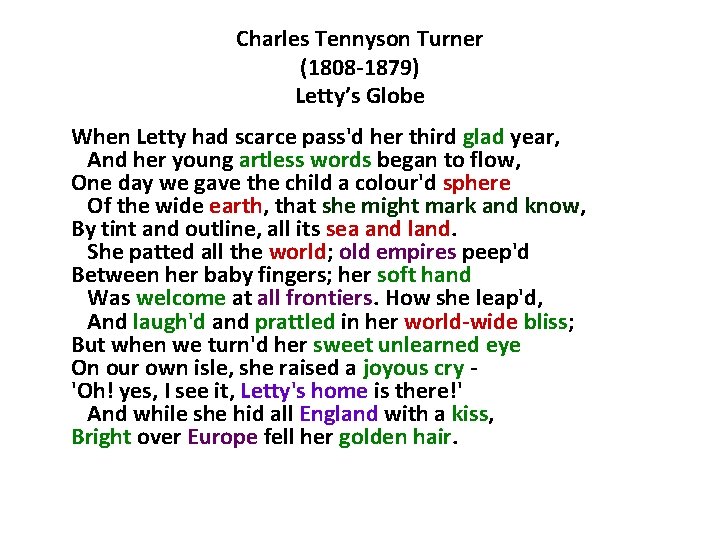 Charles Tennyson Turner (1808 -1879) Letty’s Globe When Letty had scarce pass'd her third