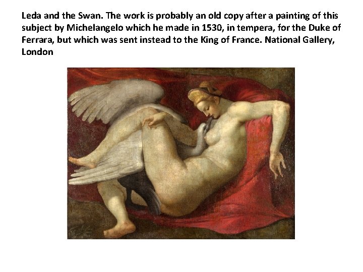 Leda and the Swan. The work is probably an old copy after a painting
