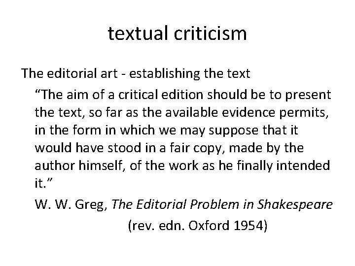 textual criticism The editorial art - establishing the text “The aim of a critical