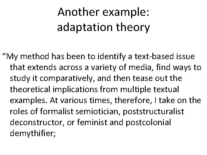Another example: adaptation theory “My method has been to identify a text-based issue that