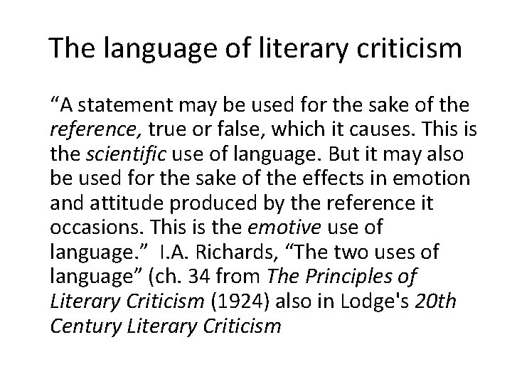 The language of literary criticism “A statement may be used for the sake of