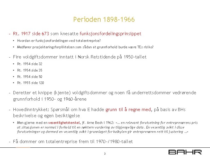 Perioden 1898 -1966 - Rt. 1917 side 673 som knesatte funksjonsfordelingsprinsippet • Hvordan er