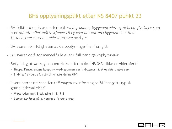 BHs opplysningsplikt etter NS 8407 punkt 23 - BH plikter å opplyse om forhold