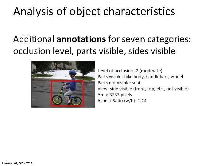 Analysis of object characteristics Additional annotations for seven categories: occlusion level, parts visible, sides