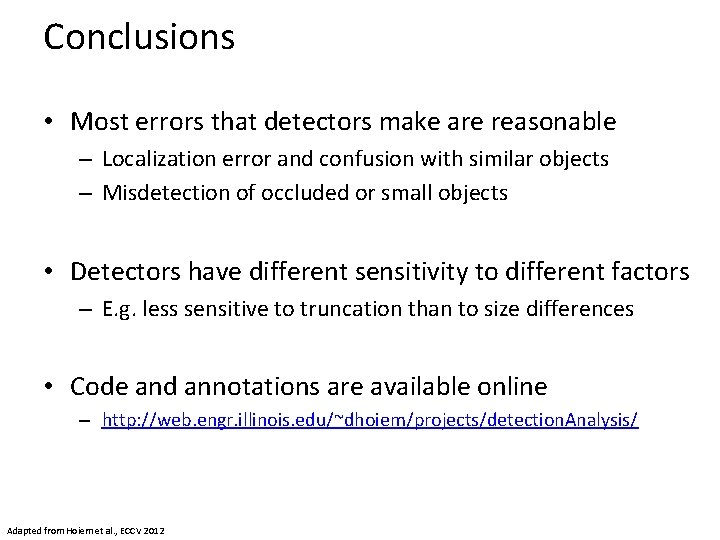 Conclusions • Most errors that detectors make are reasonable – Localization error and confusion