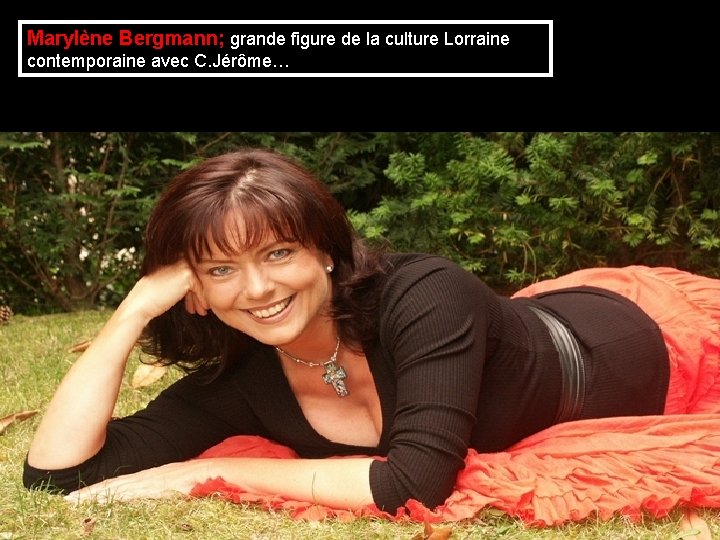 Marylène Bergmann; grande figure de la culture Lorraine contemporaine avec C. Jérôme… 