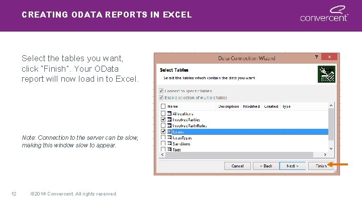 CREATING ODATA REPORTS IN EXCEL Select the tables you want, click “Finish”. Your OData CREATING ODATA REPORTS IN EXCEL Select the tables you want, click “Finish”. Your OData