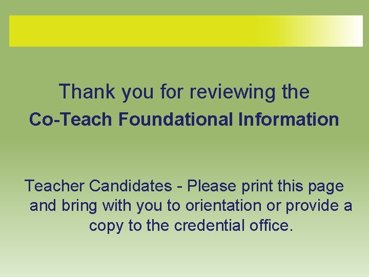 Thank you for reviewing the Co-Teach Foundational Information Teacher Candidates - Please print this