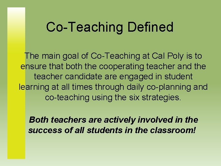 Co-Teaching Defined The main goal of Co-Teaching at Cal Poly is to ensure that