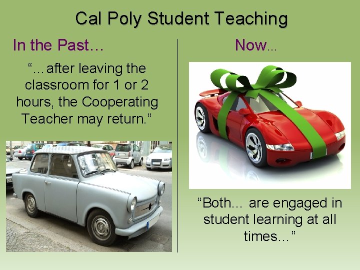 Cal Poly Student Teaching In the Past… Now… “…after leaving the classroom for 1