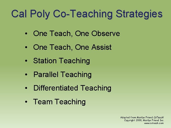 Cal Poly Co-Teaching Strategies • One Teach, One Observe • One Teach, One Assist