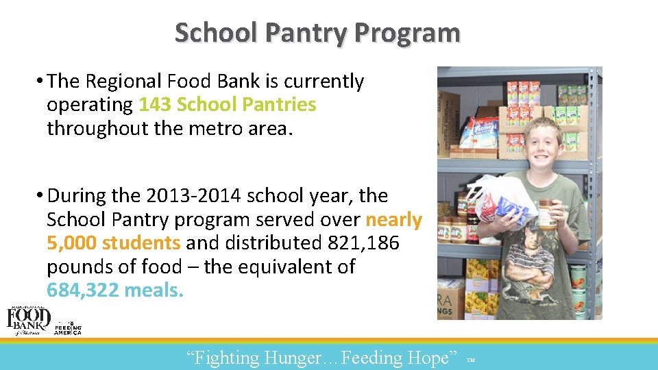 School Pantry Program • The Regional Food Bank is currently operating 143 School Pantries
