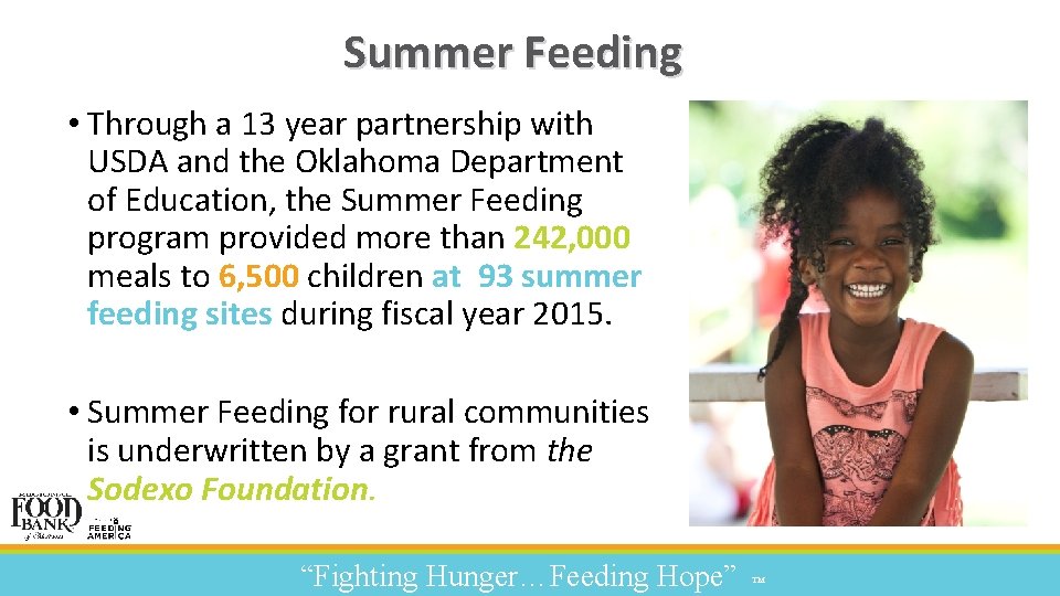 Summer Feeding • Through a 13 year partnership with USDA and the Oklahoma Department