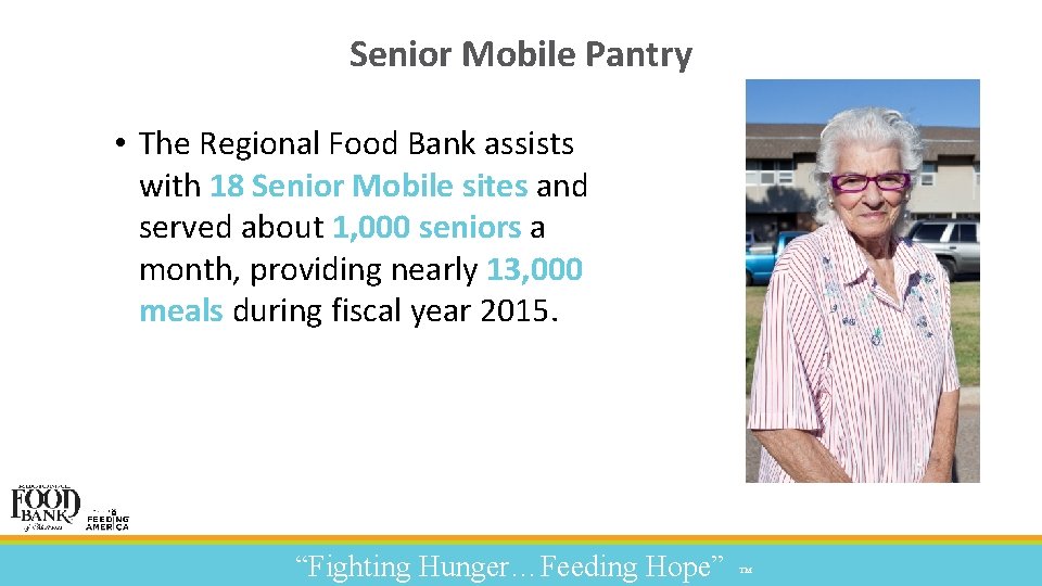 Senior Mobile Pantry • The Regional Food Bank assists with 18 Senior Mobile sites