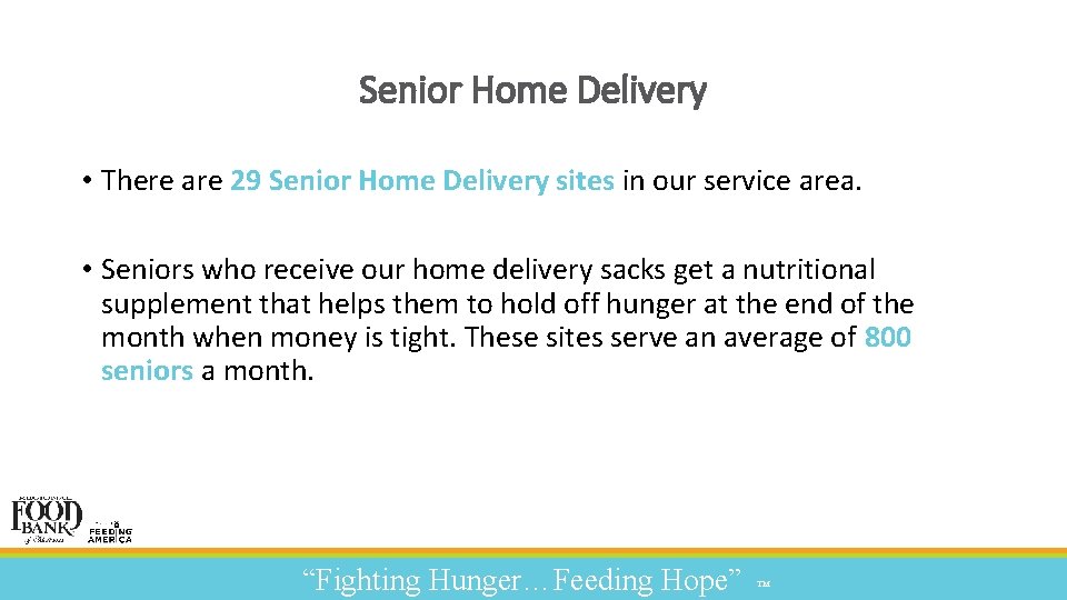 Senior Home Delivery • There are 29 Senior Home Delivery sites in our service