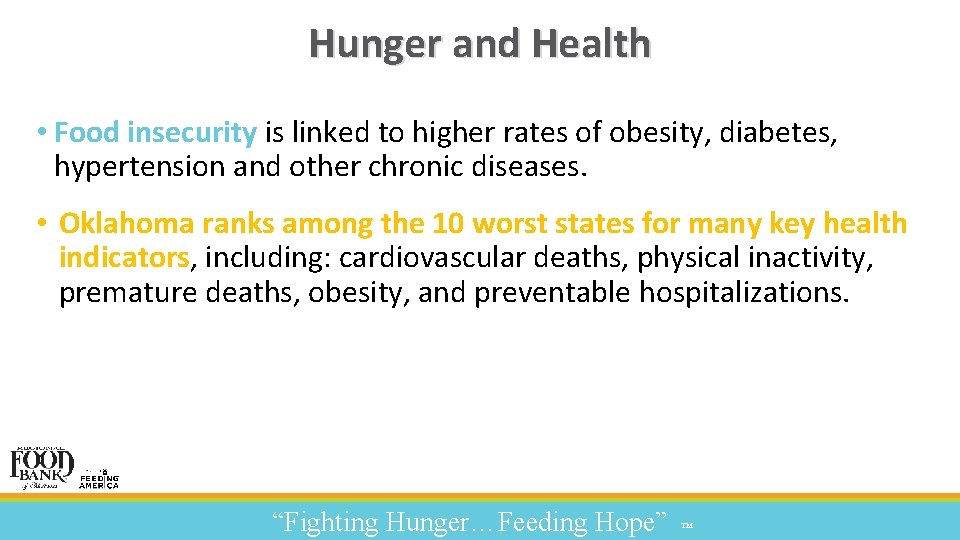 Hunger and Health • Food insecurity is linked to higher rates of obesity, diabetes,